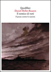 Il nemico di tutti. Il pirata contro le nazioni