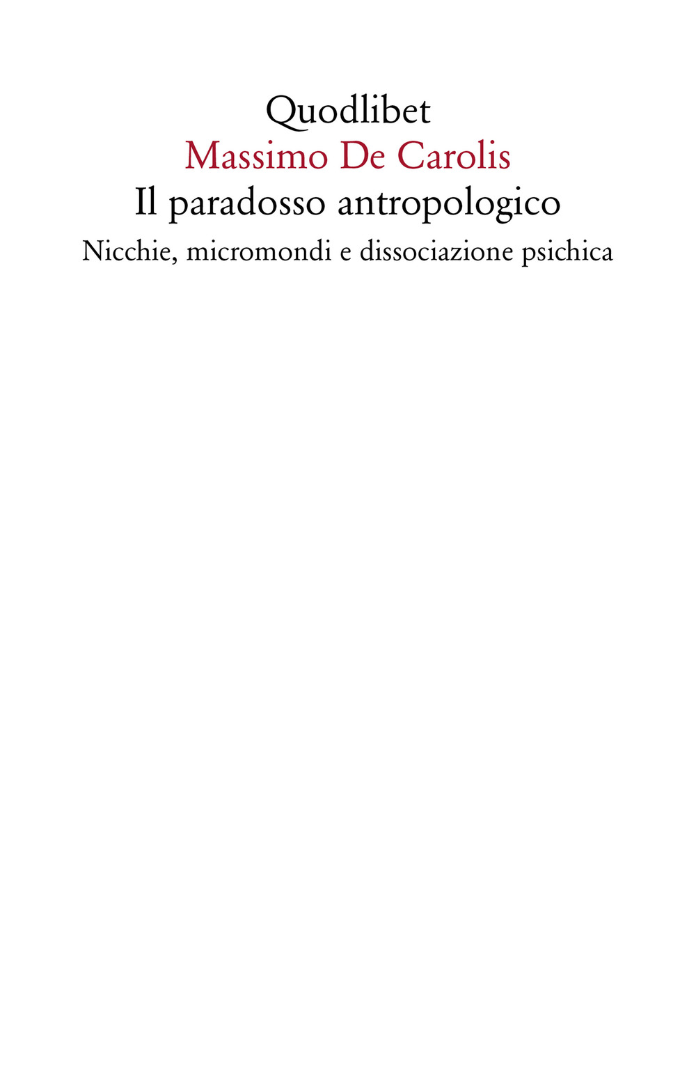 Il paradosso antropologico. Nicchie, micromondi e dissociazione psichica