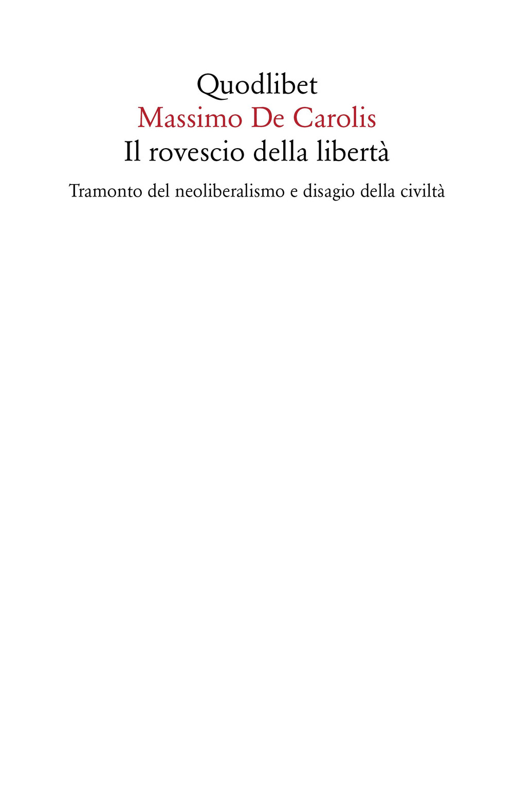 Il rovescio della libertà. Tramonto del neoliberalismo e disagio della …