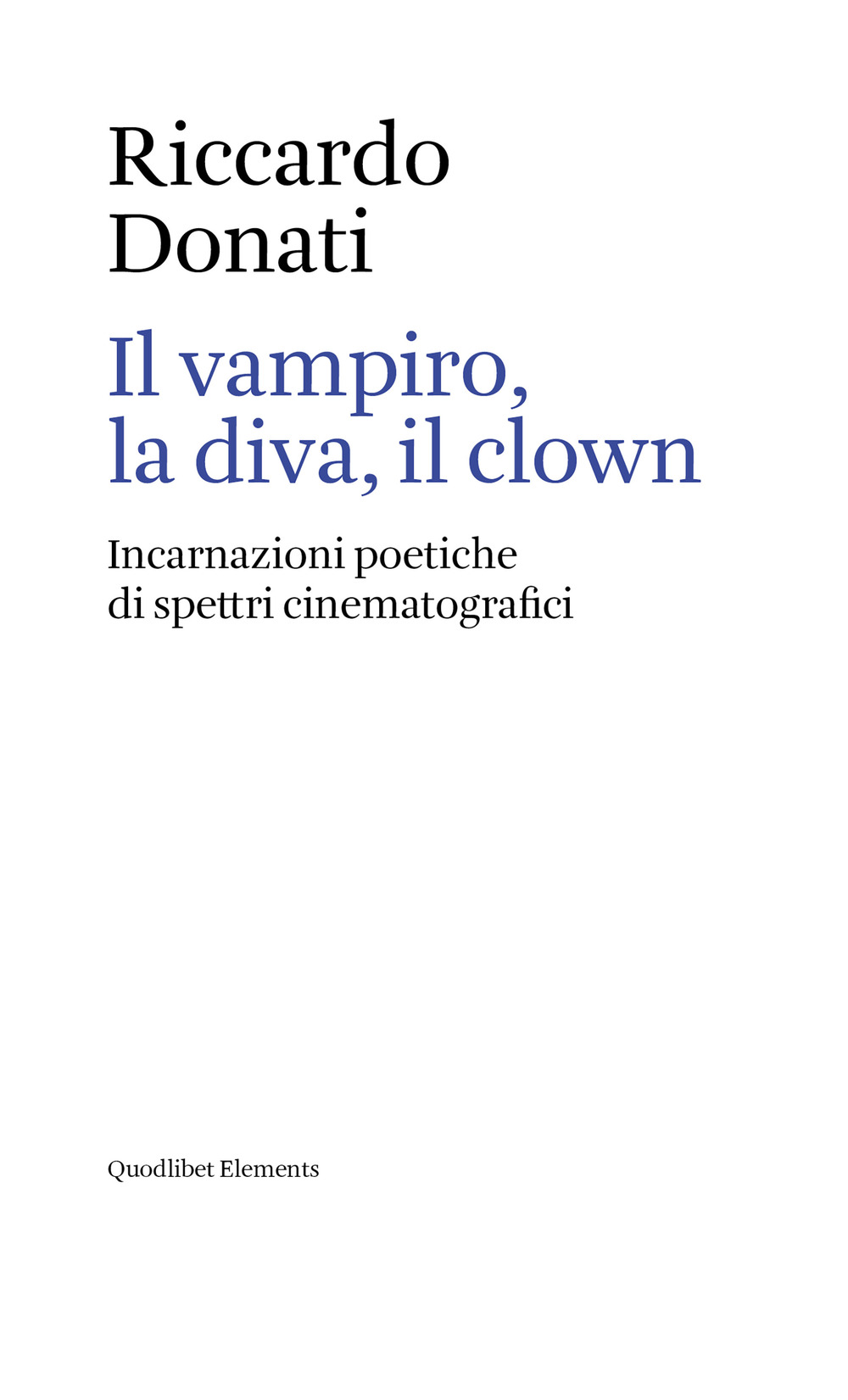 Il vampiro, la diva, il clown. Incarnazioni poetiche di spettri …