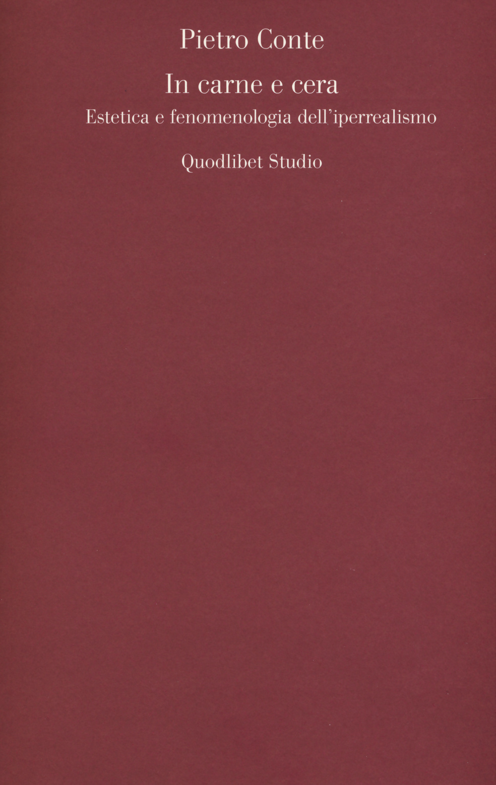 In carne e cera. Estetica e fenomenologia dell'iperrealismo