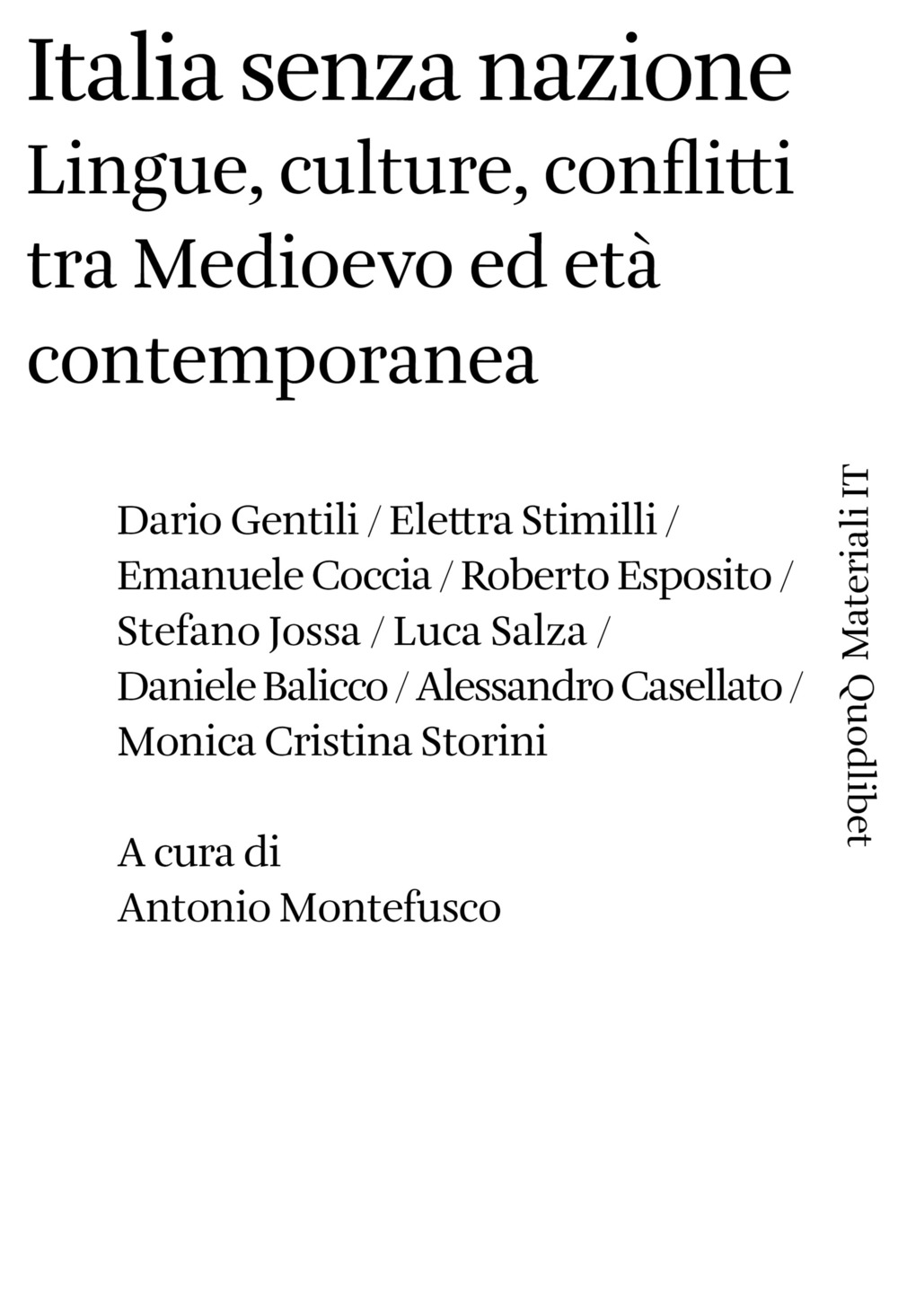 Italia senza nazione. Lingue, culture, conflitti tra Medioevo ed età …