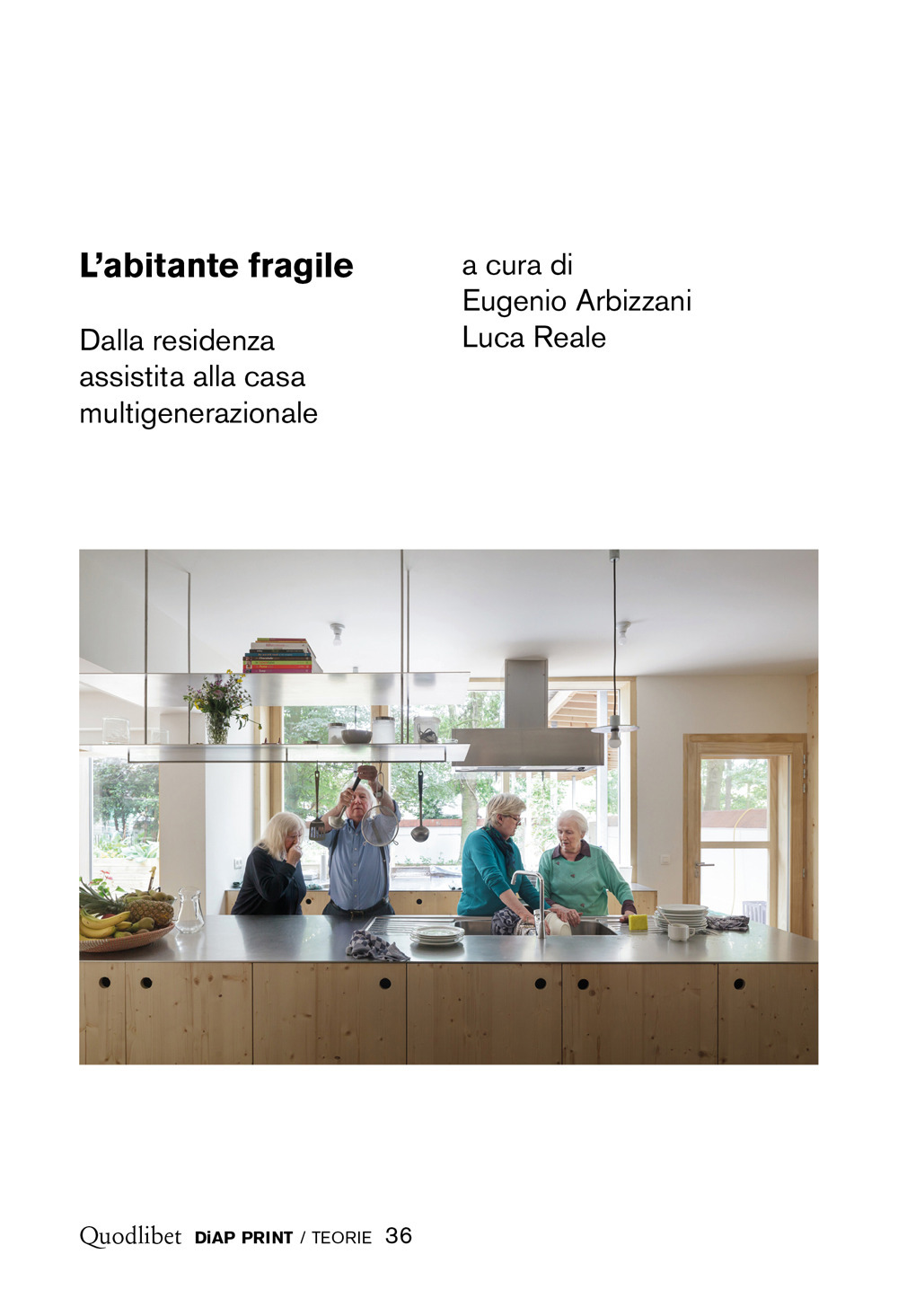 L'abitante fragile. Dalla residenza assistita alla casa multigenerazionale