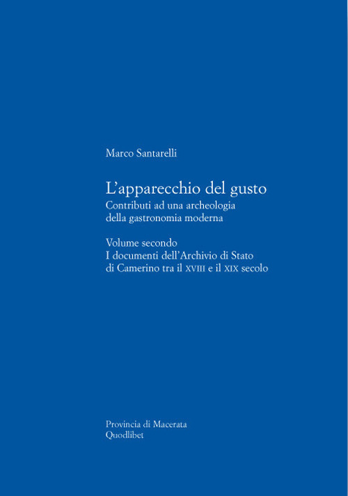 L'apparecchio del gusto. Vol. 2: I documenti dell'archivio di stato …