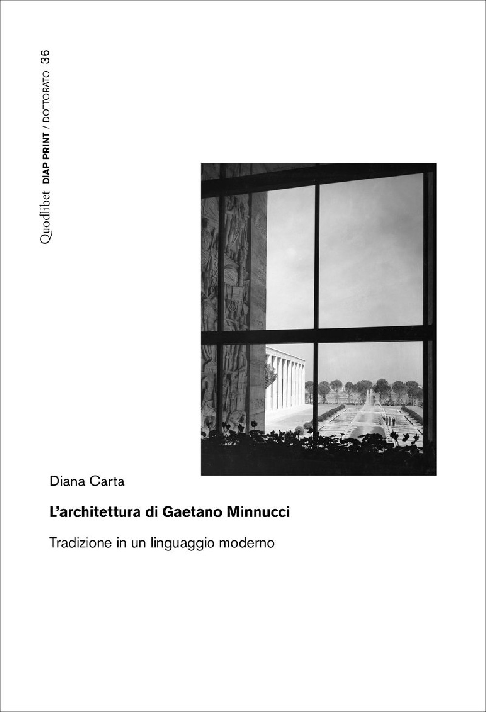 L'architettura di Gaetano Minnucci. Tradizione in un linguaggio moderno