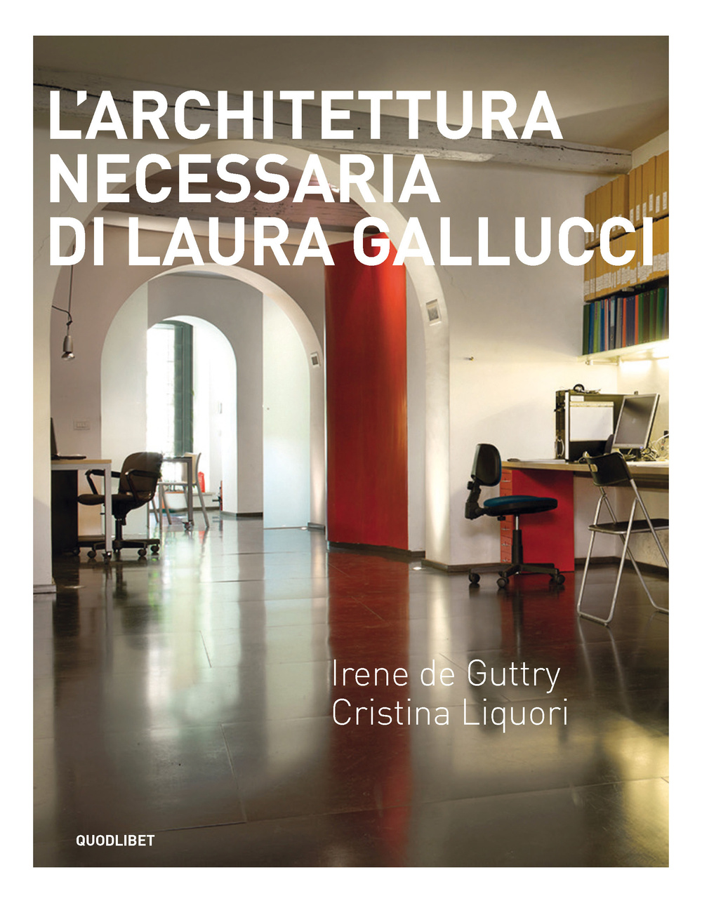 L'architettura necessaria di Laura Gallucci