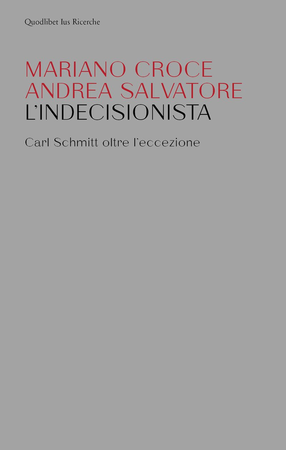 L'indecisionista. Carl Schmitt oltre l'eccezione