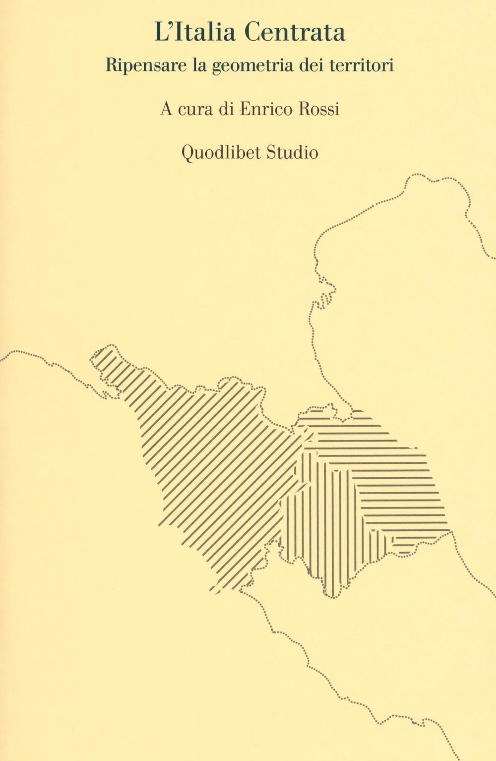 L'Italia centrata. Ripensare la geometria dei territori