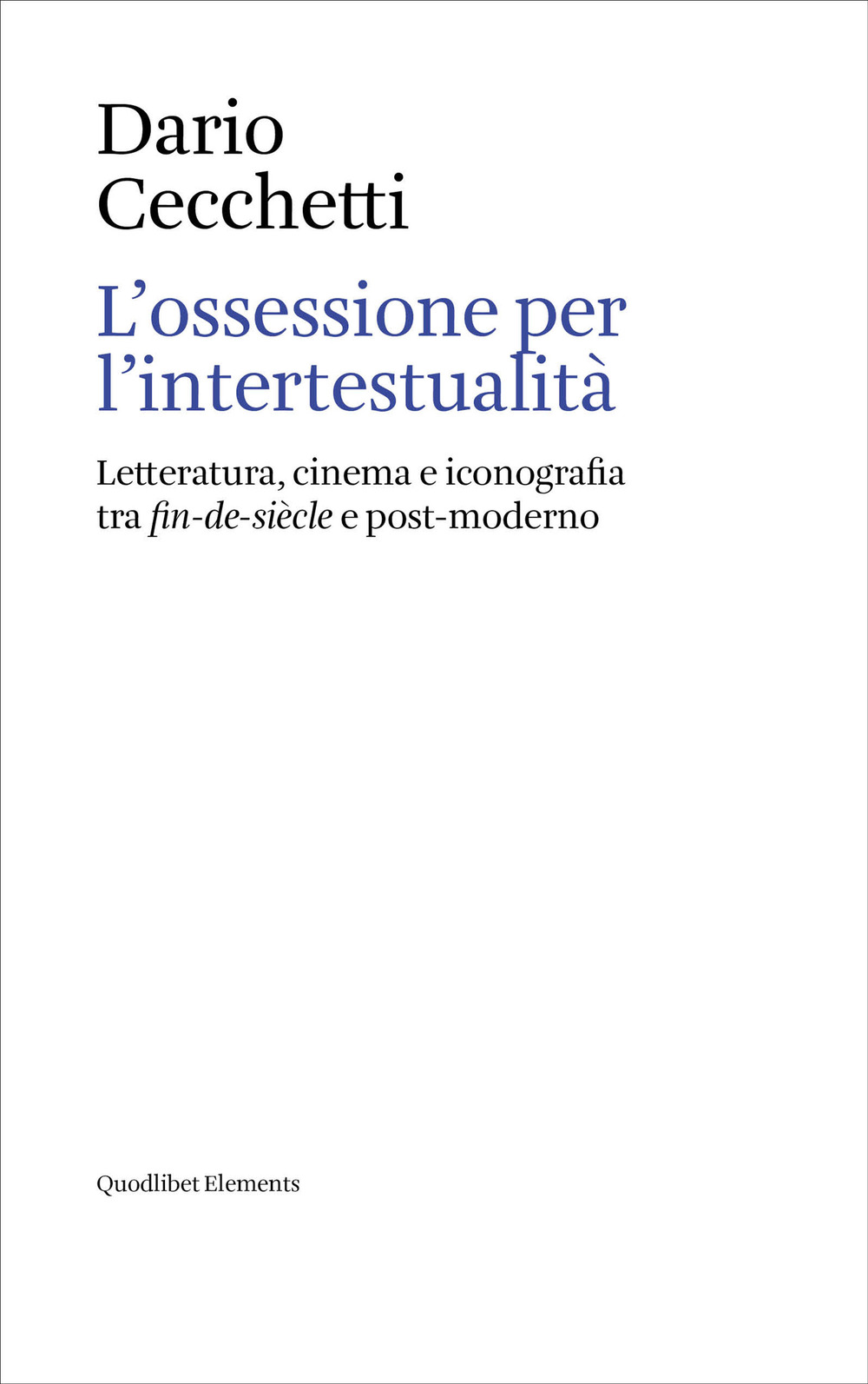 L'ossessione per l’intertestualità. Letteratura, cinema e iconografia tra fin-de-siècle e …