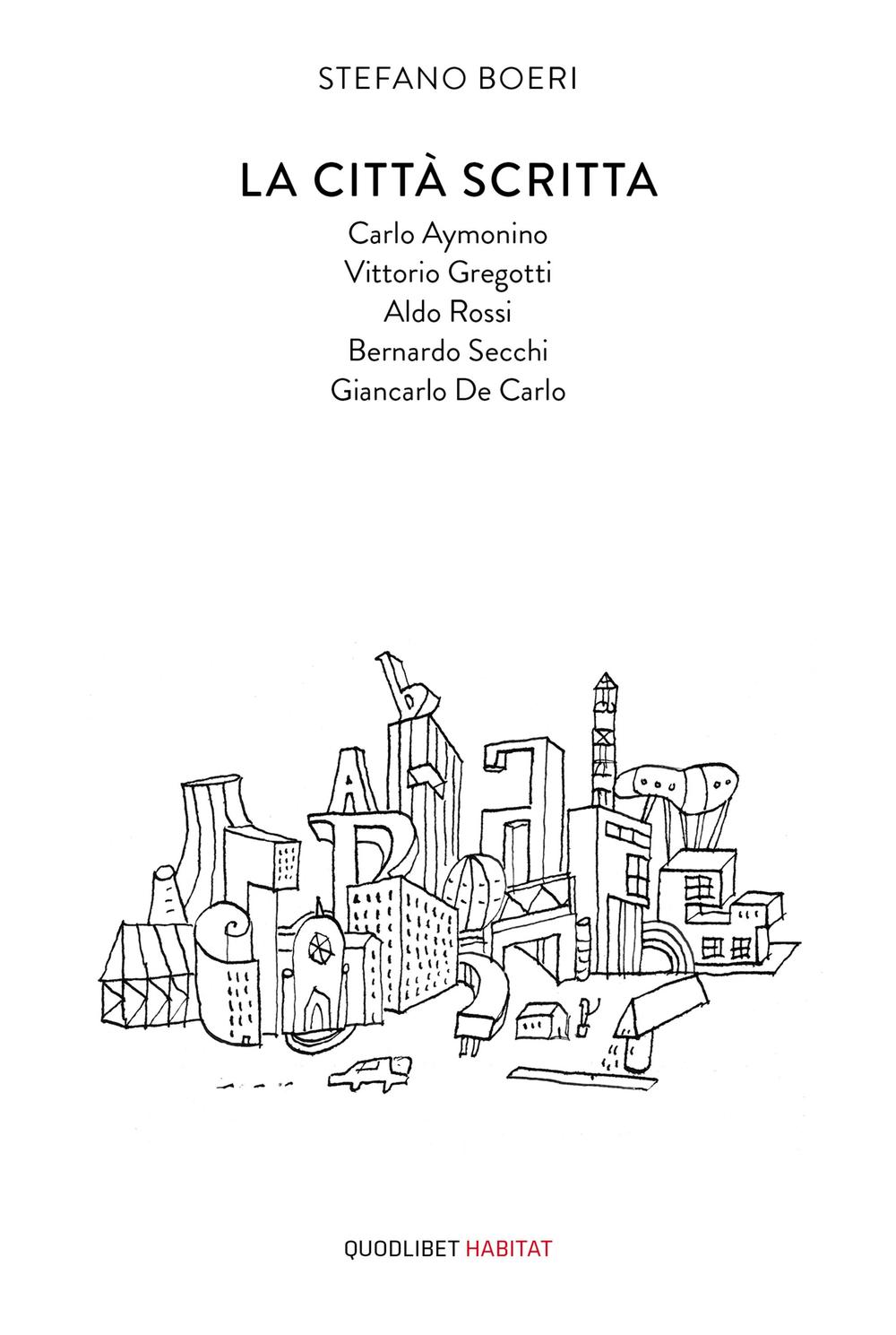 La città scritta. Carlo Aymonino, Vittorio Gregotti, Aldo Rossi, Bernardo …