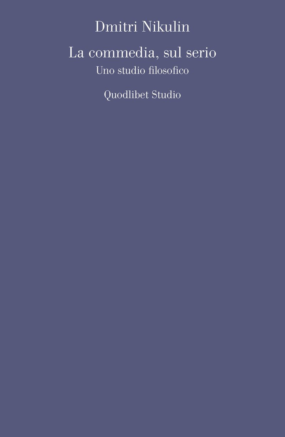 La commedia, sul serio. Uno studio filosofico