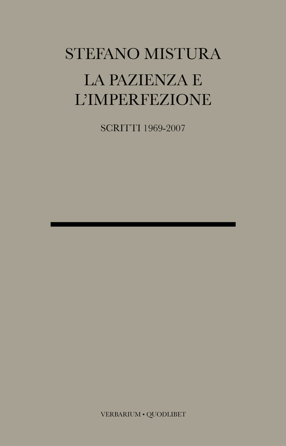 La pazienza e l'imperfezione. Saggi e conferenze 1969-2007