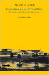 La ricostruzione del Crystal Palace. Per un ripensamento del progetto …