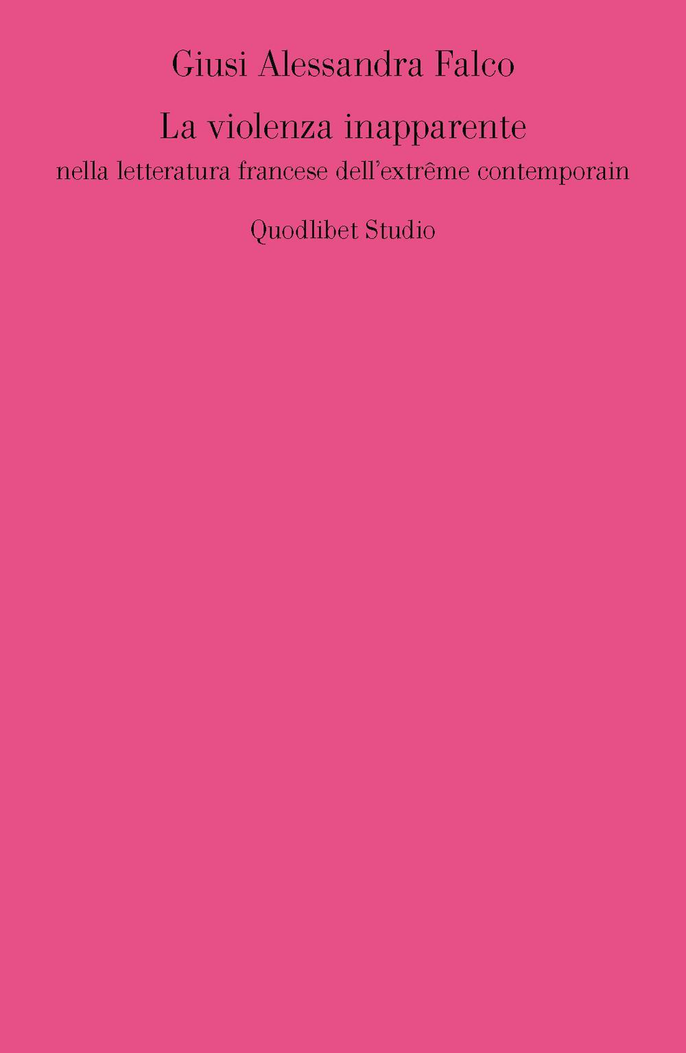 La violenza inapparente nella letteratura francese dell'extrême contemporain