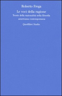 Le voci della ragione. Teorie della razionalità nella filosofia americana …