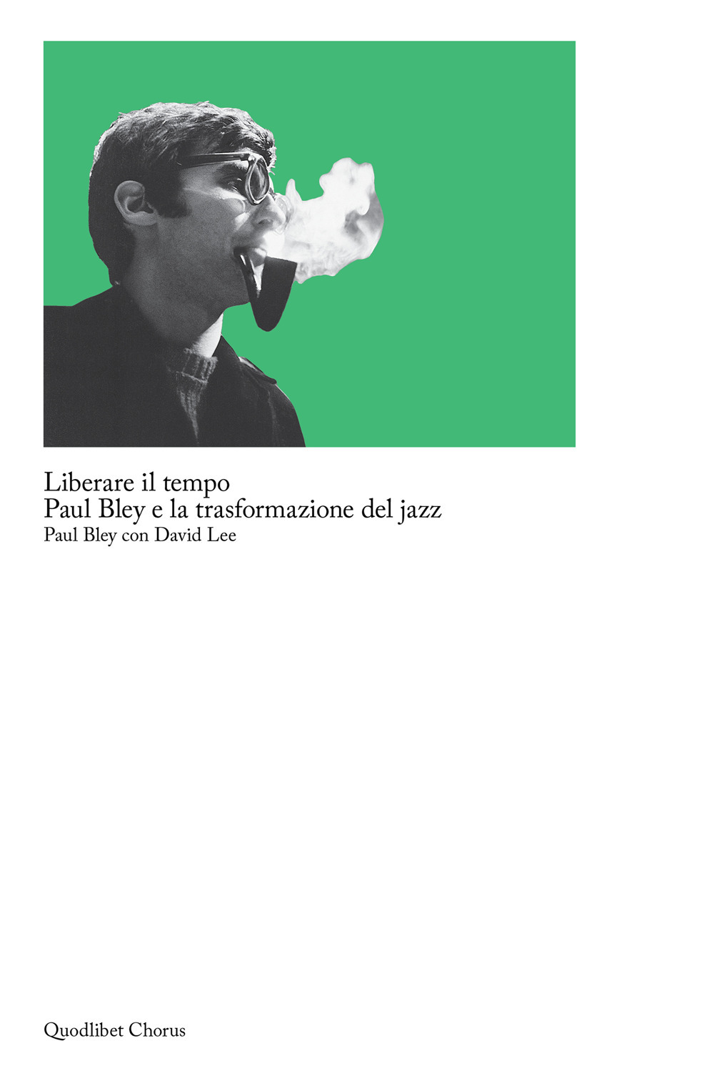 Liberare il tempo. Paul Bley e la trasformazione del jazz