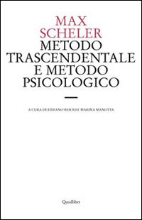 Metodo trascendentale e metodo psicologico. Una discussione di principio sulla …