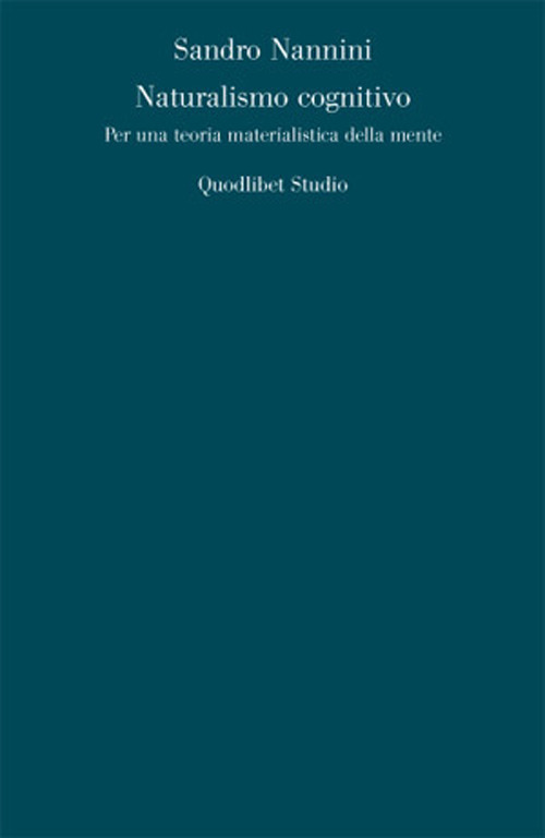 Naturalismo cognitivo. Per una teoria materialistica della mente