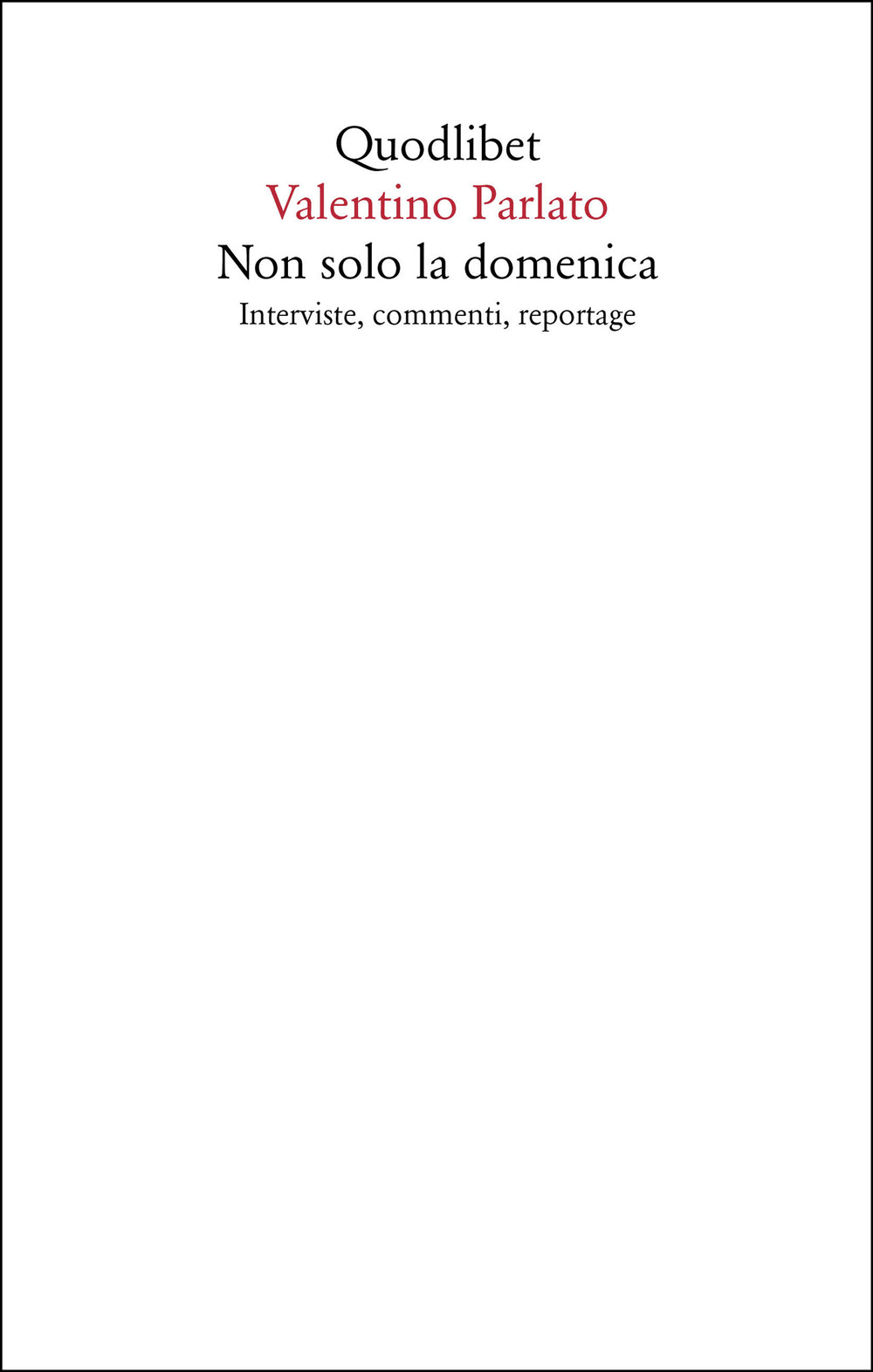 Non solo la domenica. Interviste, commenti, reportage