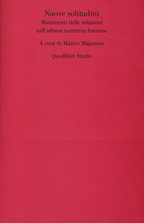 Nuove solitudini. Mutamenti delle relazioni nell'ultima narrativa francese