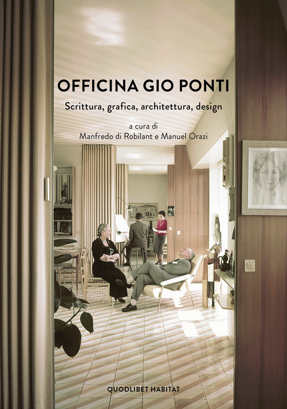Officina Gio Ponti. Scrittura, grafica, architettura, design