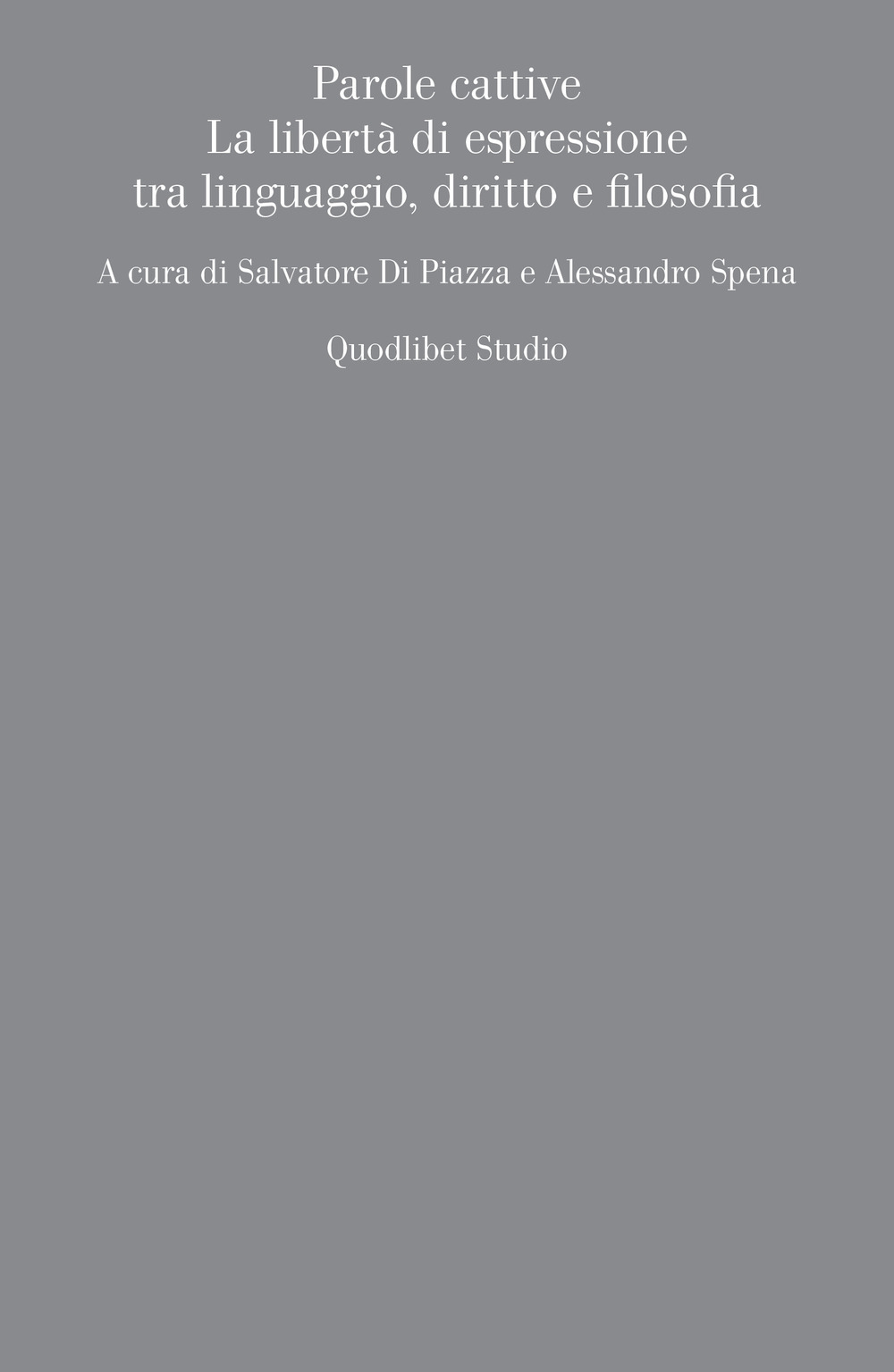 Parole cattive. La libertà di espressione tra linguaggio, diritto e …