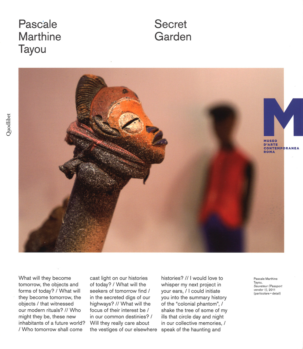 Pascale Marthine Tayou. Secret garden. Catalogo della mostra (Roma, novembre …