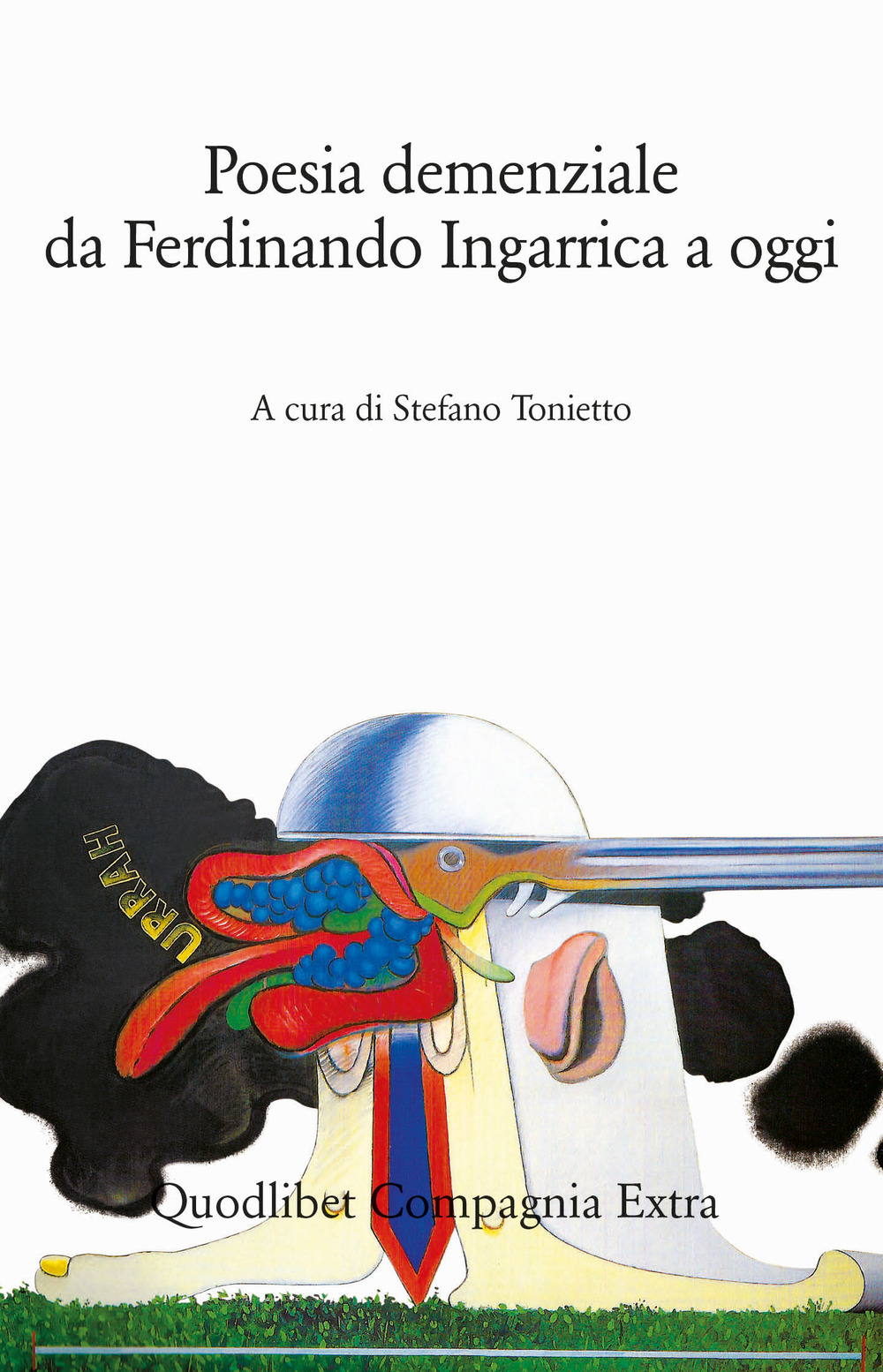 Poesia demenziale da Ferdinando Ingarrica a oggi