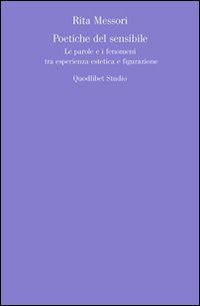 Poetiche del sensibile. Le parole e i fenomeni tra esperienza …