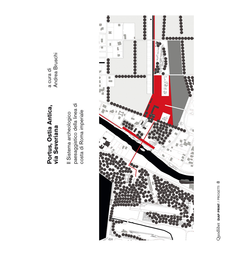 Portus, Ostia antica, via Severiana. Il sistema archeologico paesaggistico della …