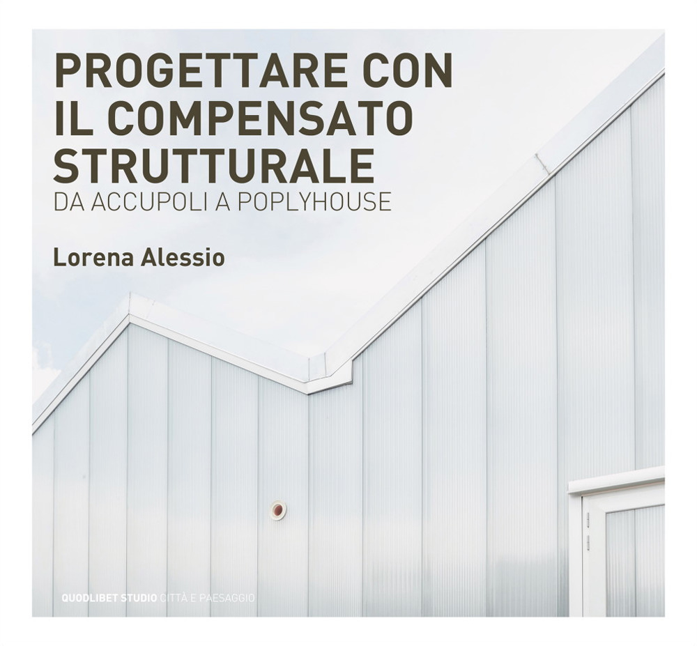 Progettare con il compensato strutturale. Da Accupoli a Polyhouse