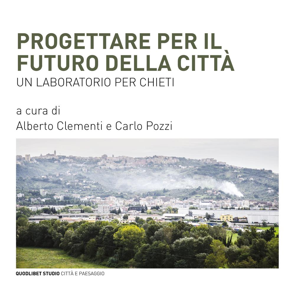 Progettare per il futuro della città. Un laboratorio per Chieti