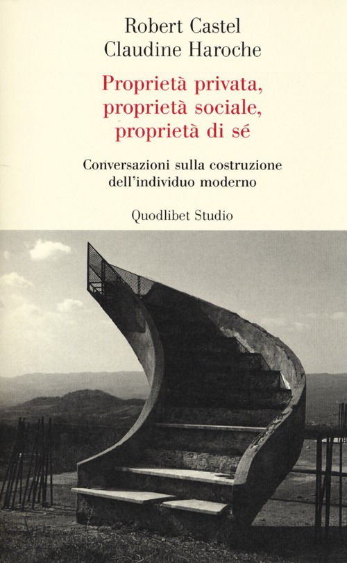 Proprietà privata, proprietà sociale, proprietà di sé. Conversazioni sulla costruzione …