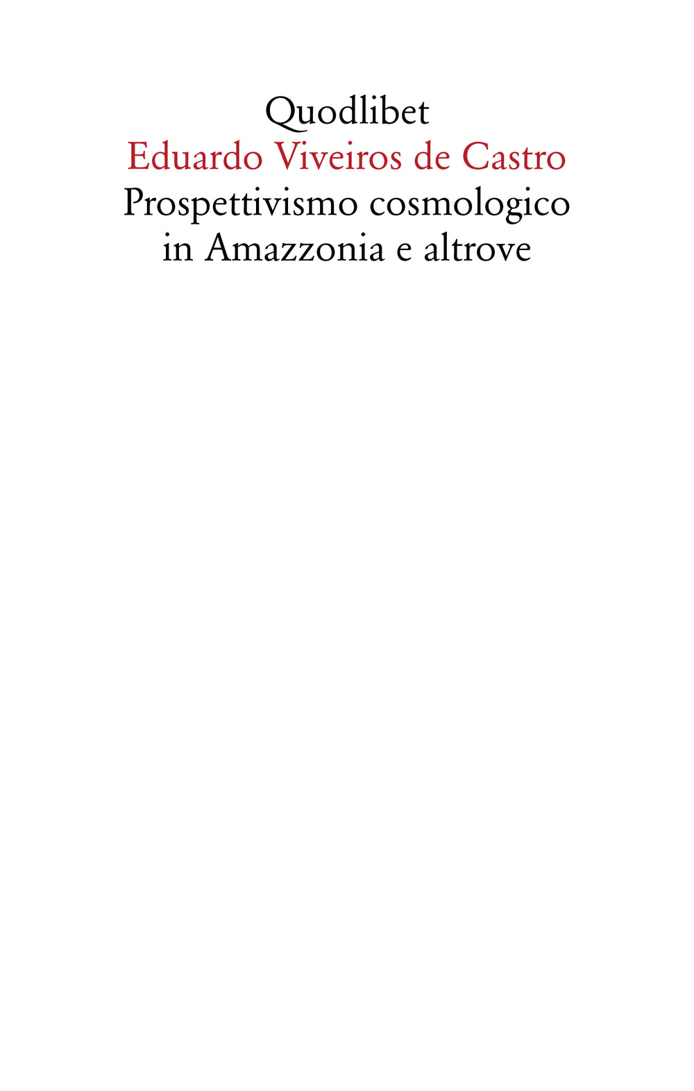 Prospettivismo cosmologico in Amazzonia e altrove. Quattro lezioni tenute presso …