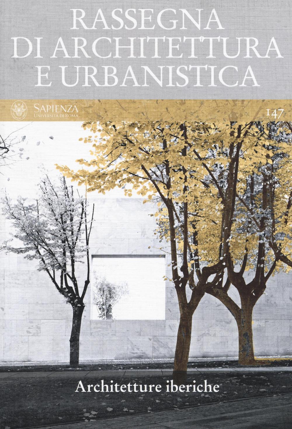 Rassegna di architettura e urbanistica. Vol. 147: Architetture iberiche