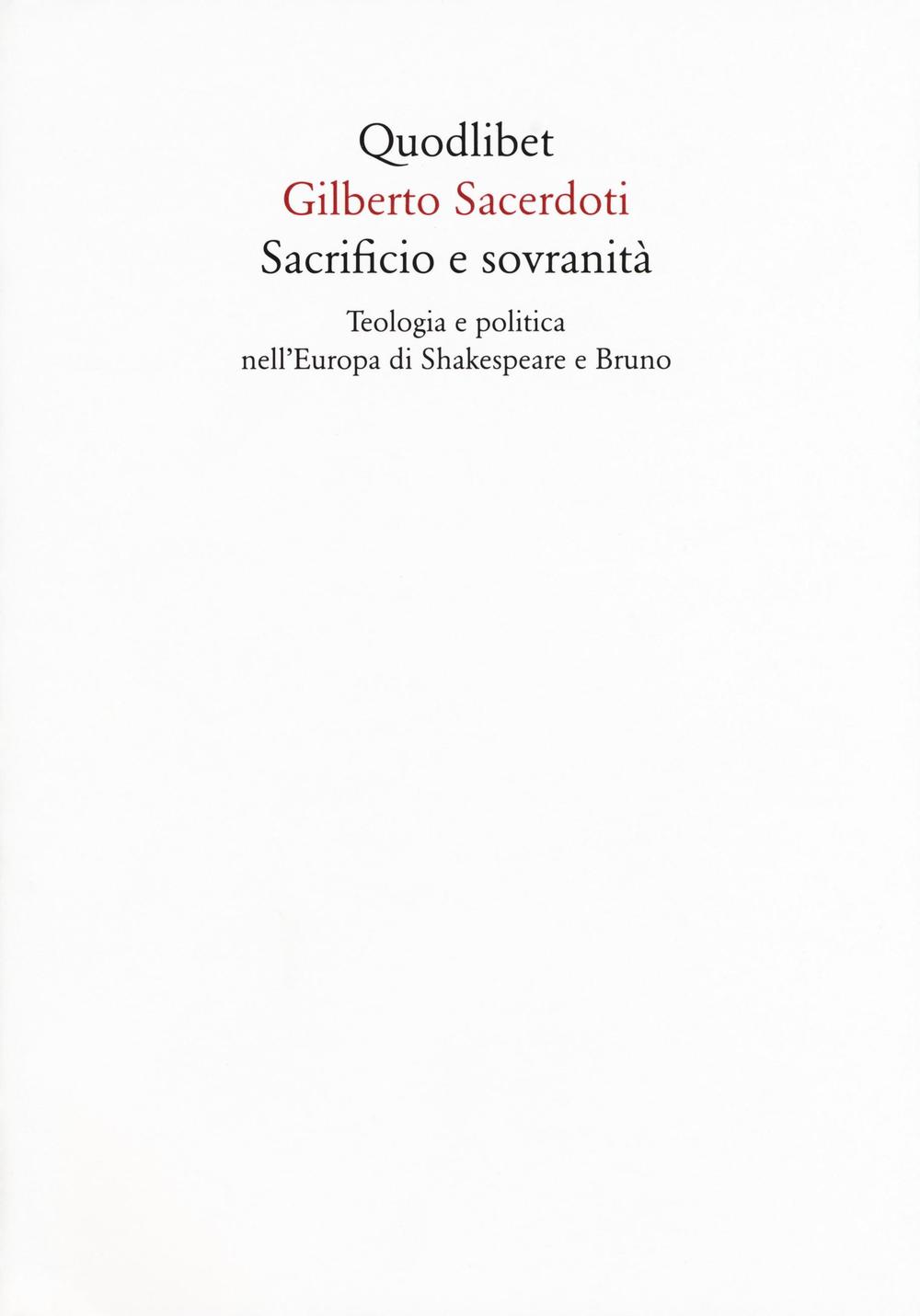 Sacrificio e sovranità. Teologia e politica nell'Europa di Shakespeare e …