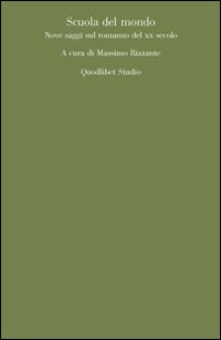 Scuola del mondo. Nove saggi sul romanzo del XX secolo