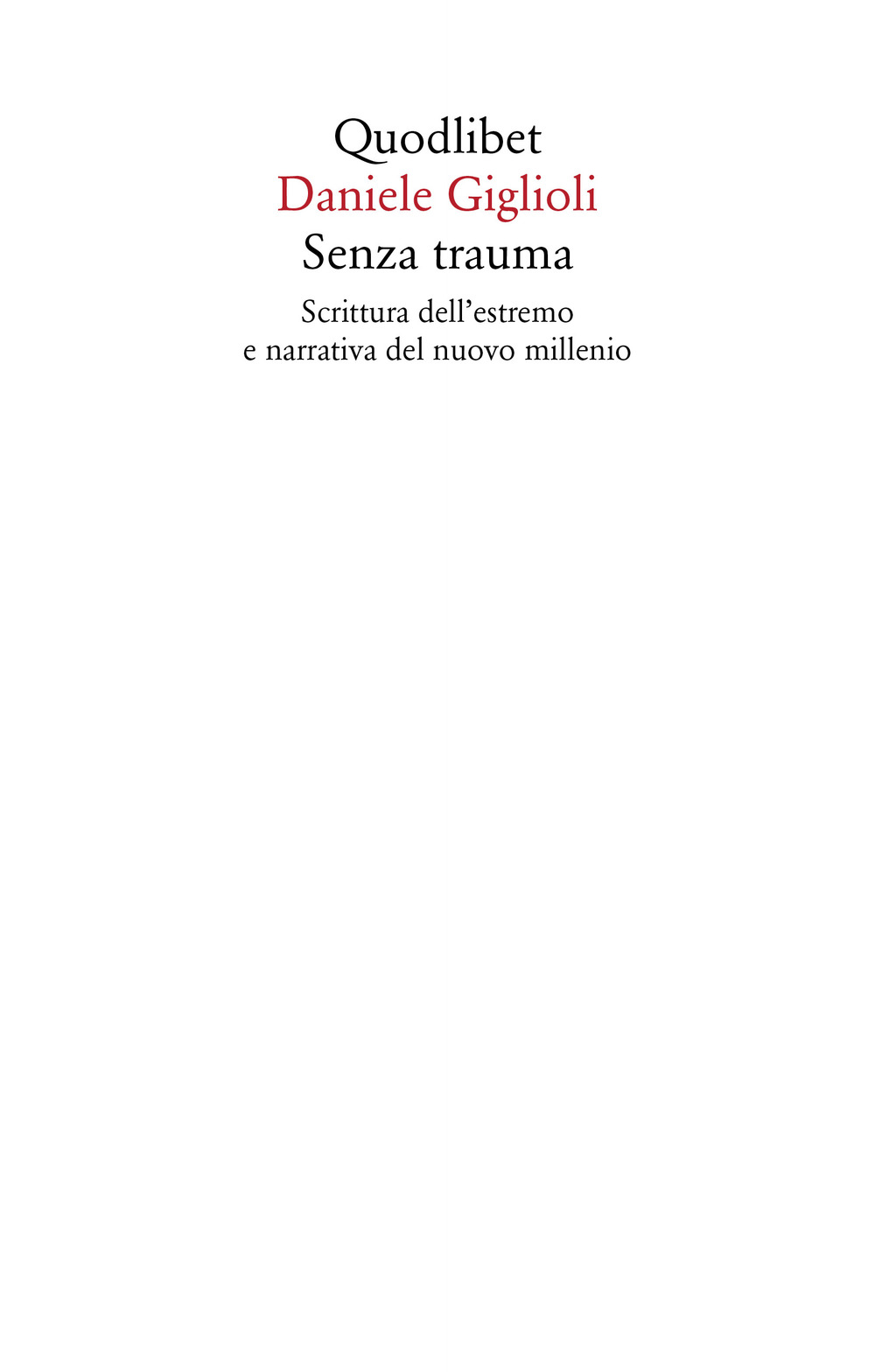 Senza trauma. Scrittura dell'estremo e narrativa del nuovo millennio