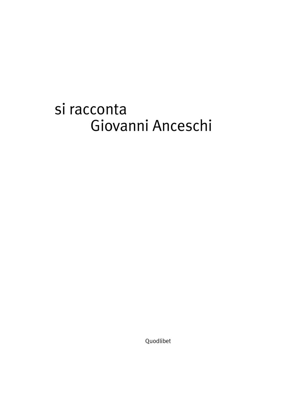 Si racconta Giovanni Anceschi per immagini