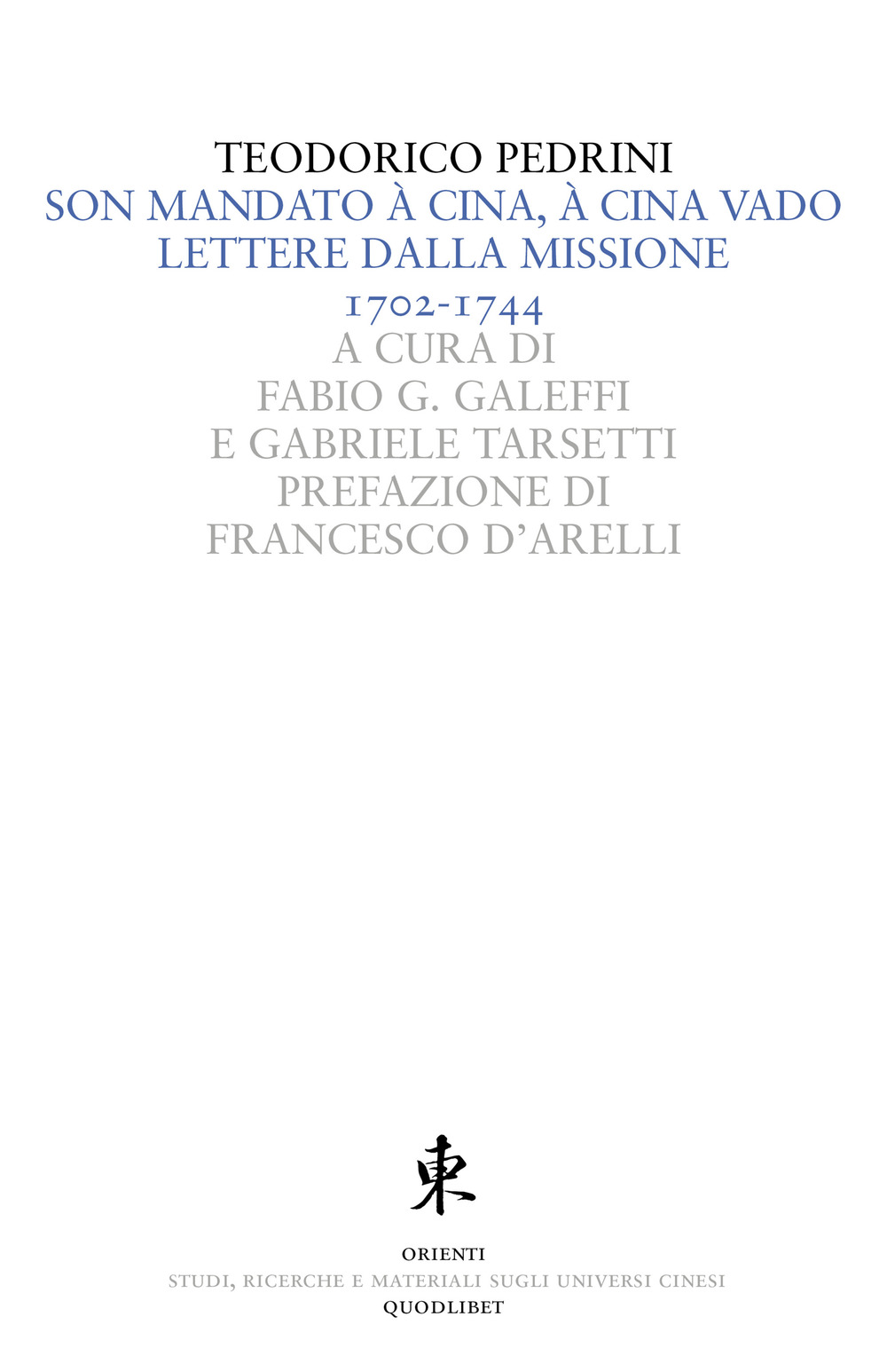 Son mandato à Cina, à Cina vado. Lettere dalla missione …