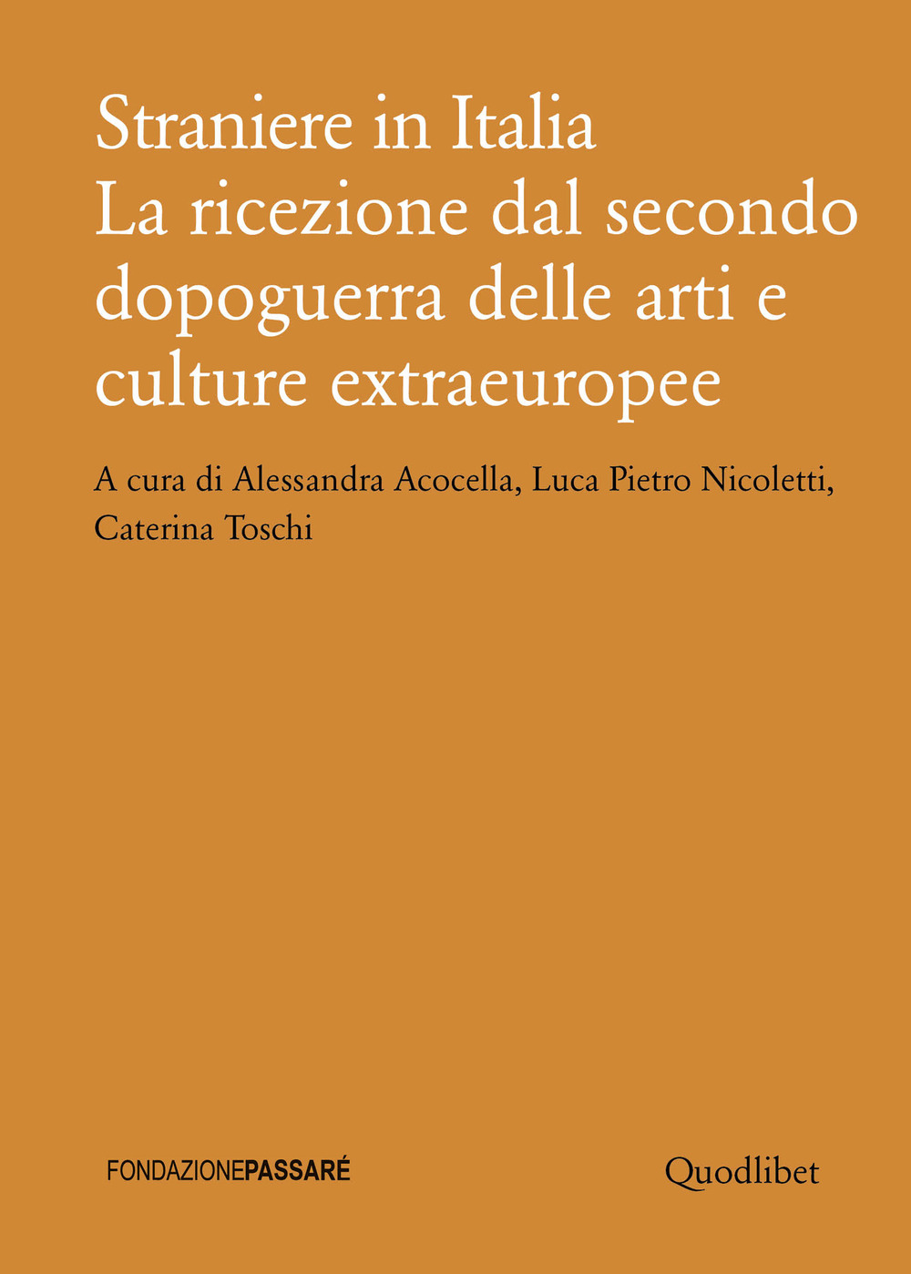 Straniere in Italia. La ricezione dal secondo dopoguerra delle arti …