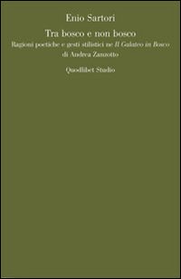 Tra bosco e non bosco. Ragioni poetiche e gesti stilistici …