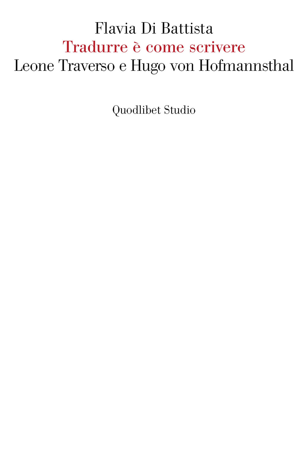 Tradurre è come scrivere. Leone Traverso e Hugo von Hofmannsthal