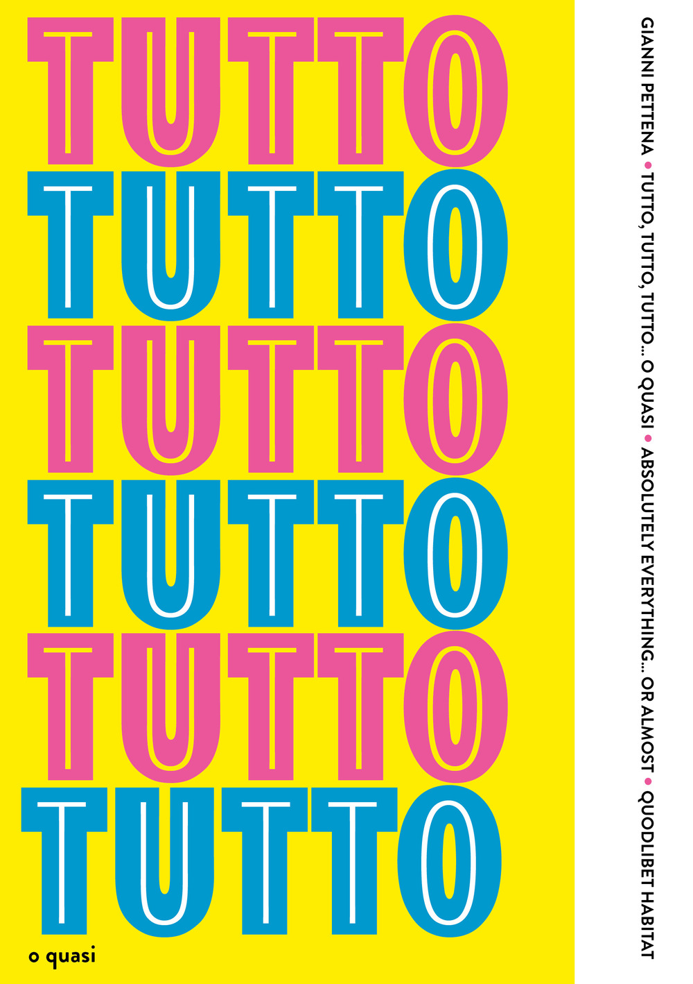 Tutto, tutto, tutto… o quasi-Absolutely everything… or almost