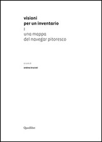 Visioni per un inventario. Una mappa del navegar pitoresco