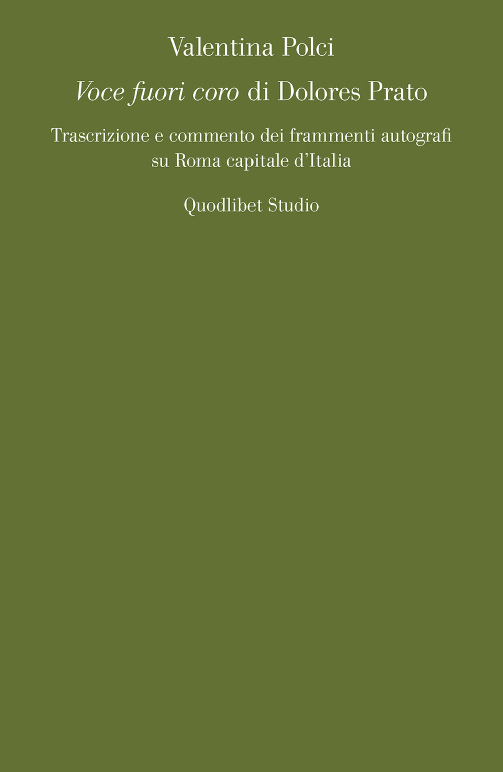 «Voce fuori coro» di Dolores Prato. Trascrizione e commento dei …