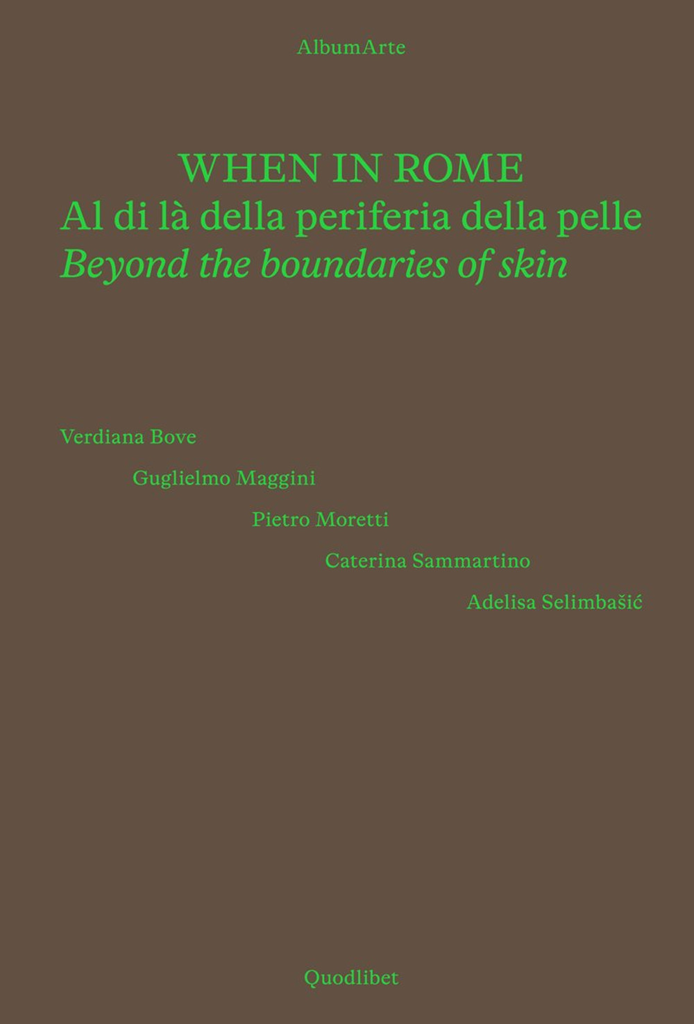 When in Rome. Al di là della periferia della pelle-Beyond …
