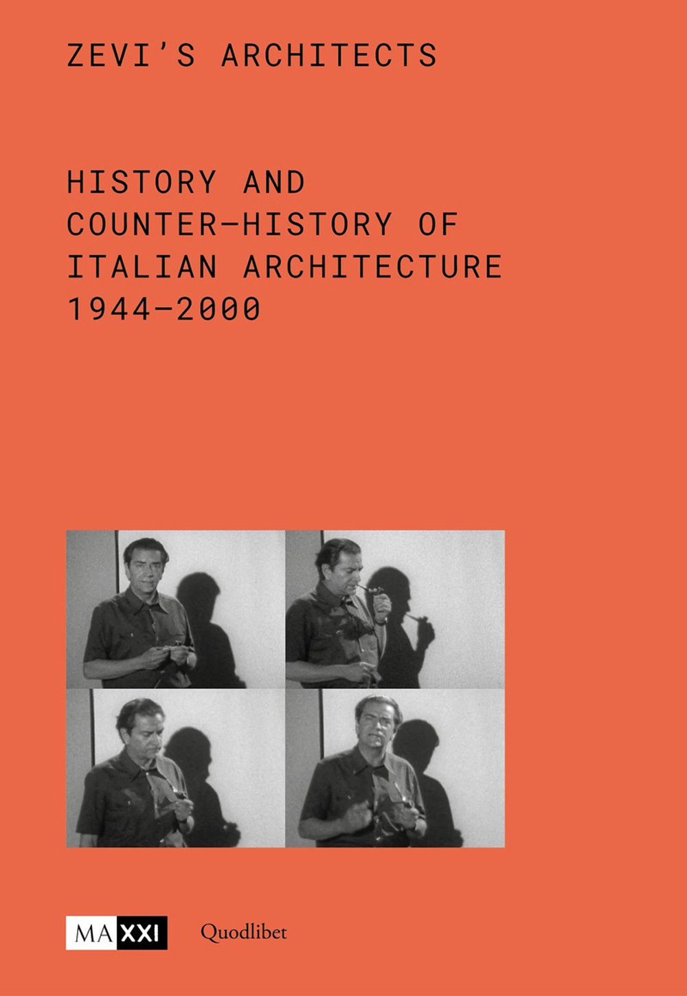 Zevi’s Architects. History and Counter-History of Italian Architecture 1944-2000