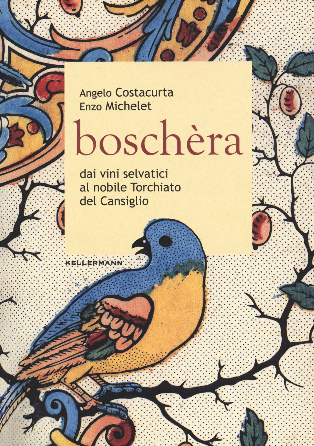 Boschèra. Dai vini selvatici al nobile Torchiato del Cansiglio