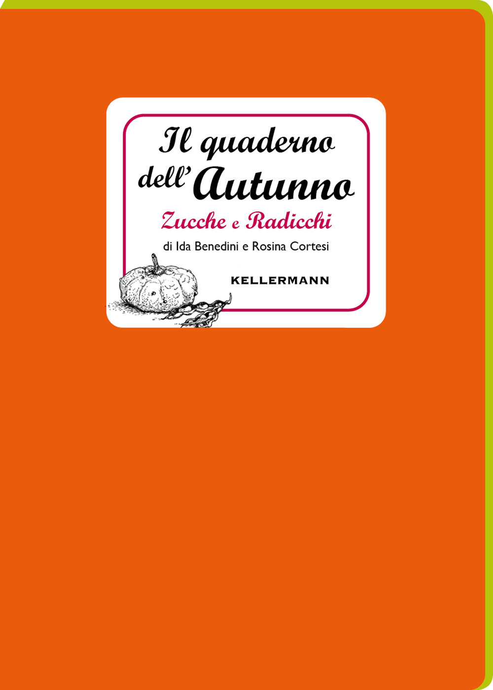 Il quaderno dell'autunno. Zucche e radicchi